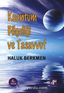 Kuantum Bilgeliği ve Tasavvuf - Doç. Dr. Haluk Berkmen