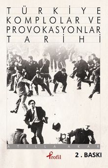 Türkiye Komplolar ve Provokasyonlar Tarihi