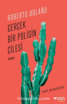 Gerçek Bir Polisin Çilesi - Roberto Bolano
