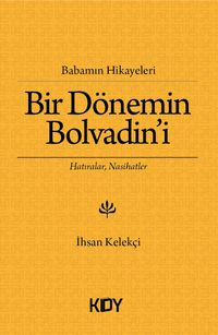 Bir Dönemin Bolvadin'i & Babamın Hikayeleri 