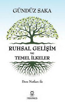 Ruhsal Gelişim ve Temel İlkeler & Ders Notları ile - Gündüz Saka