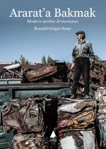 Ararat'a Bakmak & Modern Tarihte Ermenistan