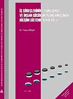 İş Süreçlerinin Etkinliğinde ve İnsan Gücünün Planlanmasında Bilişim Sistemlerinin Rolü