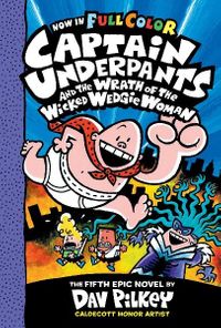 CU& the Wrath of the Wicked Wedgie Woman: Color Edition (Captain Underpants #5)