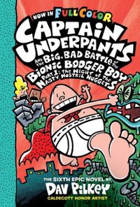 CU& the Big Bad Battle of the B.B.B. Part1 (ColorEdition)The Night of the Nasty Nostril Nuggets (Captain Underpants #6)