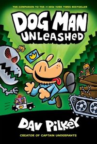 Dog Man Unleashed (Dog Man #2)
