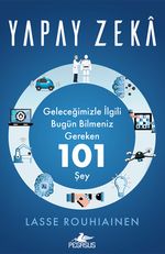 Yapay Zeka: Geleceğimizle İlgili Bugün Bilmeniz Gereken 101 Şey