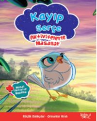 Kayıp Serçe / Aktivitelerle Masallar