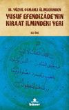 18.Y&uuml;zyıl Osmanlı Alimlerinden Yusuf Efendizade&rsquo;nin Kıraat İlmindeki Yeri