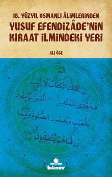 18.Yüzyıl Osmanlı Alimlerinden  Yusuf Efendizade’nin Kıraat İlmindeki Yeri  