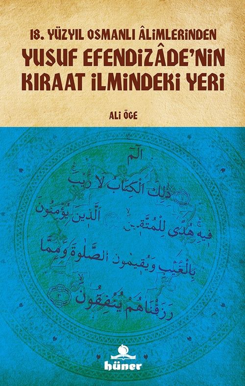 18.Yüzyıl Osmanlı Alimlerinden  Yusuf Efendizade'nin Kıraat İlmindeki Yeri  