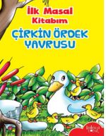 İlk Masal Kitabım / Çirkin Ördek Yavrusu