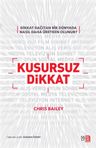 Kusursuz Dikkat &amp; Dikkat Dağıtan Bir Dünyada Nasıl Daha Üretken Olunur?