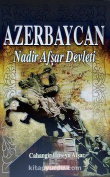 Azerbaycan & Nadir Afşar Devleti