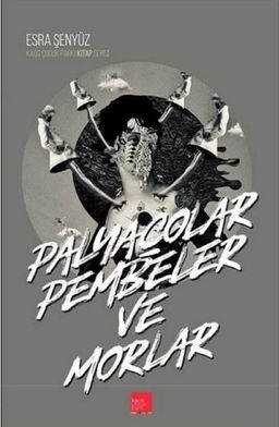 Palyaçolar Pembeler ve Morlar