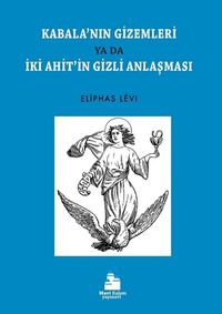 Kabala’nın Gizemleri ya da İki Ahit’in Gizli Anlaşması