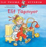 Elif Taşınıyor / İlk Okuma Kitabım