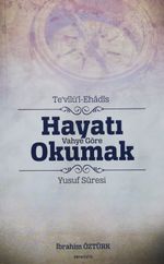 Te'vilül Ehadis Hayatı Vahye Göre Okumak & Yusuf Süresi