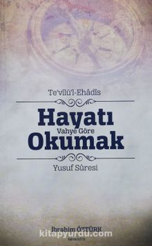 Te’vilül Ehadis Hayatı Vahye Göre Okumak & Yusuf Süresi - İbrahim Öztürk