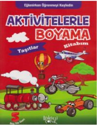 Aktivitelerle Boyama Kitabım - Taşıtlar