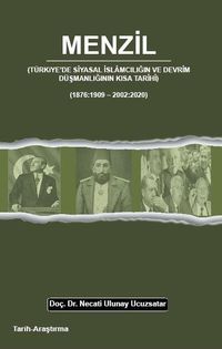 Menzil & Türkiye'de Siyasal İslamcılığın ve Devrim Düşmanlığının Kısa Tarihi (1876-1909 - 2002-2020)