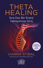 Theta Healing Sıra Dışı Enerji Yaklaşımına Giriş