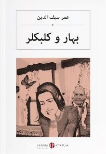Bahar ve Kelebekler (Osmanlıca)  بہار و كلبكلر - Ömer Seyfettin