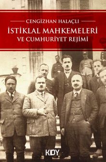 İstiklal Mahkemeleri ve Cumhuriyet Rejimi 