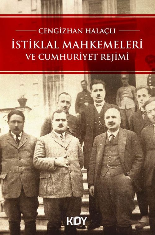 İstiklal Mahkemeleri ve Cumhuriyet Rejimi 