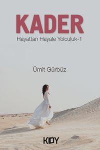 Kader & Hayattan Hayale Yolculuk 1