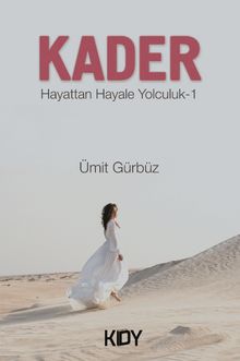 Kader & Hayattan Hayale Yolculuk 1
