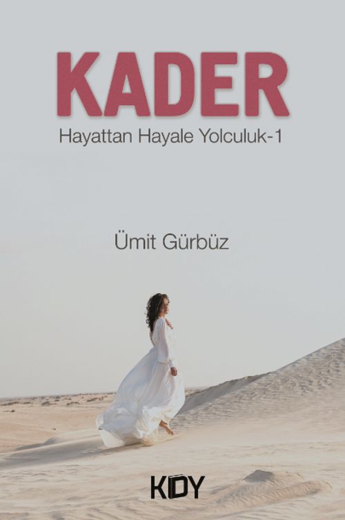 Kader & Hayattan Hayale Yolculuk 1