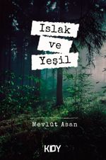 Islak ve Yeşil 