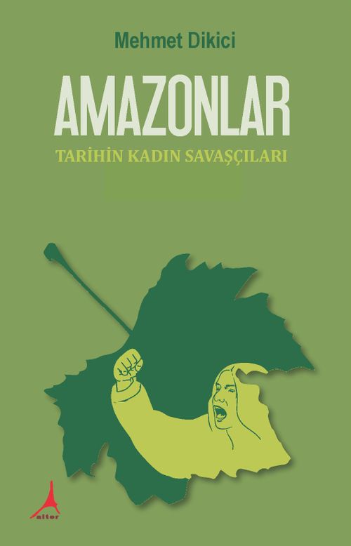 Amazonlar & Tarihin Kadın Savaşçıları