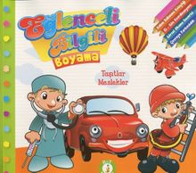 Eğlenceli Bilgili Boyama / Taşıtlar Meslekler