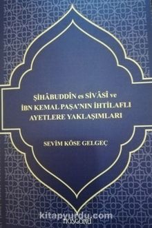 Şihabeddin es Sivasi ve İbn Kemal Paşa’nın İhtilaflı Ayatlere Yaklaşımları
