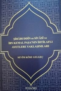 Şihabeddin es Sivasi ve İbn Kemal Paşa’nın İhtilaflı Ayatlere Yaklaşımları