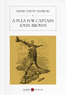 A Plea For Captain John Brown