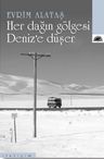 Her Dağın Gölgesi Deniz'e Düşer