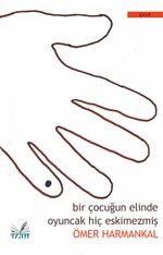 Bir Çocuğun Elinde Oyuncak Hiç Eskimezmiş