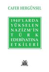 1940&rsquo;larda Y&uuml;kselen Nazizm&rsquo;in T&uuml;rk Edebiyatına Etkileri