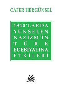 1940’larda Yükselen Nazizm’in Türk Edebiyatına Etkileri 