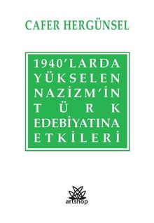 1940’larda Yükselen Nazizm’in Türk Edebiyatına Etkileri 