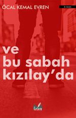 Ve Bu Sabah Kızılay'da