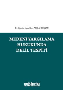 Medeni Yargılama Hukukunda Delil Tespiti