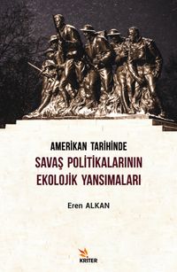Amerikan Tarihinde Savaş Politikalarının Ekolojik Yansımaları