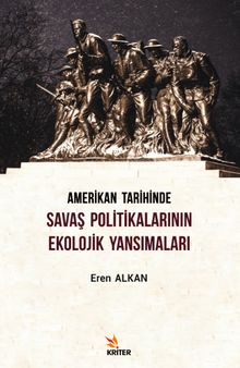 Amerikan Tarihinde Savaş Politikalarının Ekolojik Yansımaları