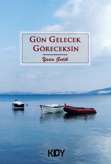 Gün Gelecek Göreceksin 