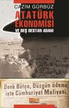 Atat&uuml;rk Ekonomisi ve Beş Destan Adam