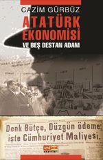 Atatürk Ekonomisi ve Beş Destan Adam
